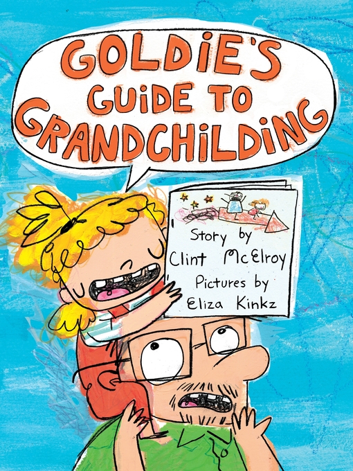 Title details for Goldie's Guide to Grandchilding by Clint McElroy - Wait list